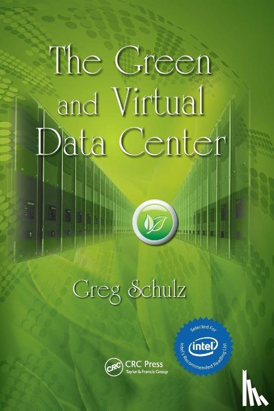 Schulz, Greg - The Green and Virtual Data Center