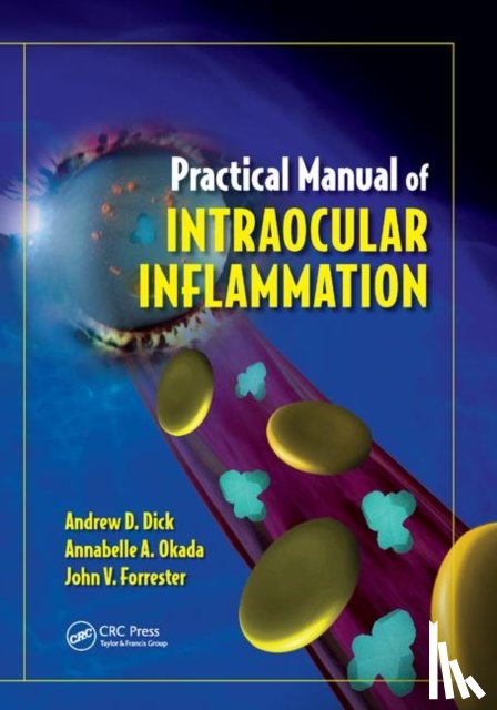 Dick, Andrew (Bristol Eye Hospital, Bristol, Avon, England, UK), Okada, Annabelle (Kyorin University, Tokyo, Japan), Forrester, John (Institute of Medical Sciences, Aberdeen, Scotland, UK) - Practical Manual of Intraocular Inflammation