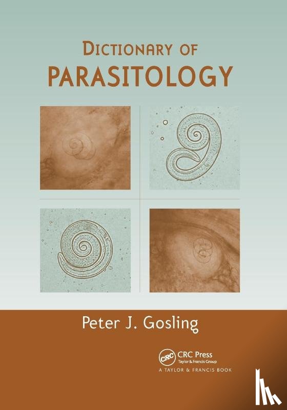 Gosling, Peter J. - Dictionary of Parasitology