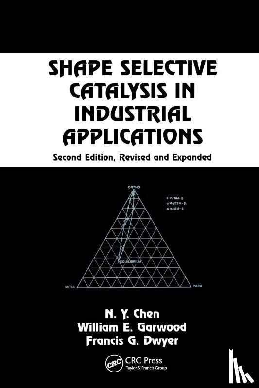 Chen, N.Y. - Shape Selective Catalysis in Industrial Applications, Second Edition,