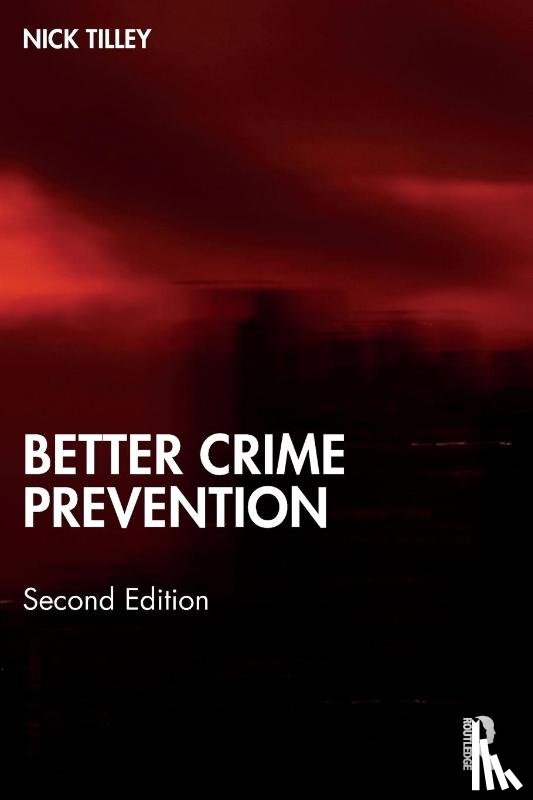 Tilley, Nick (UCL Jill Dando Institute of Crime Science - Better Crime Prevention