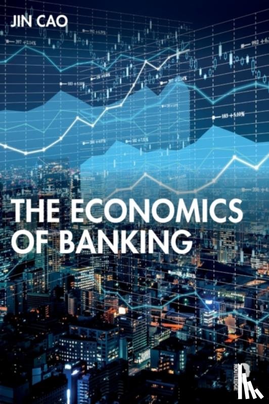 Cao, Jin - The Economics of Banking
