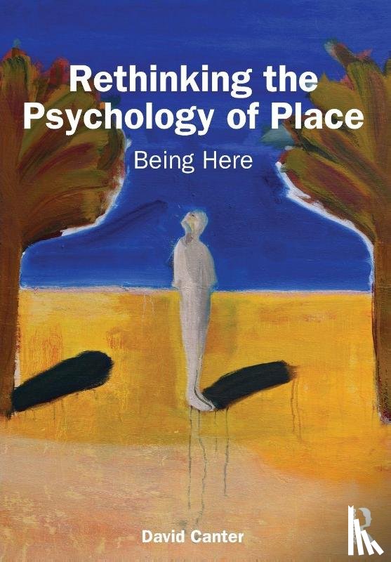 Canter, David - Rethinking the Psychology of Place