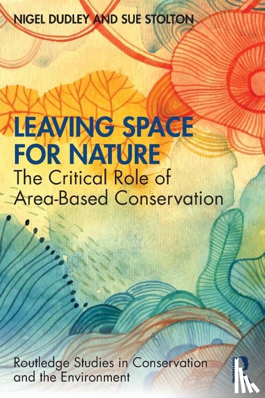 Dudley, Nigel, Stolton, Sue - Leaving Space for Nature
