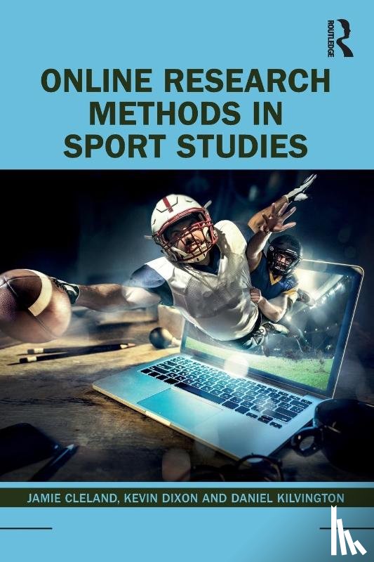 Cleland, Jamie (University of South Australia), Dixon, Kevin (Teesside University, Kilvington, Daniel - Online Research Methods in Sport Studies