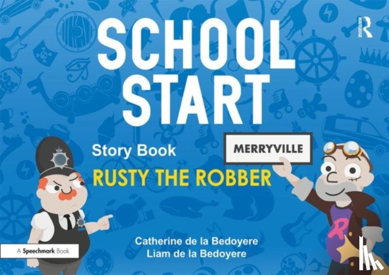 de la Bedoyere, Catherine (Speech and Language Therapist - School Start Storybooks: Rusty the Robber