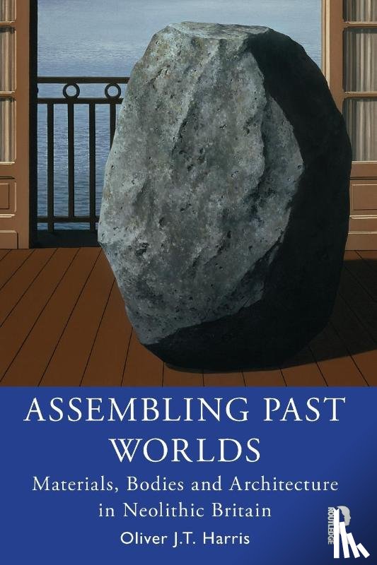 Harris, Oliver J.T. (The University of Leicester - Assembling Past Worlds