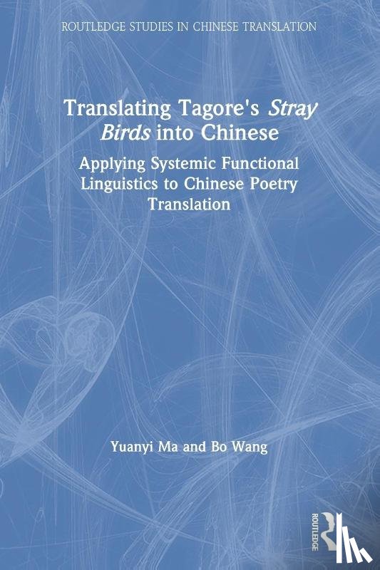 Ma, Yuanyi, Wang, Bo - Translating Tagore's Stray Birds into Chinese