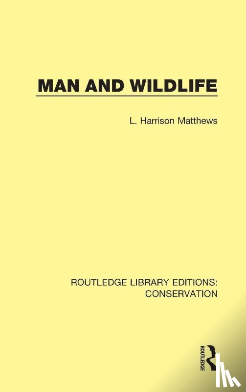 Harrison Matthews, L. - Man and Wildlife