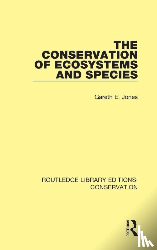 Jones, Gareth E. - The Conservation of Ecosystems and Species