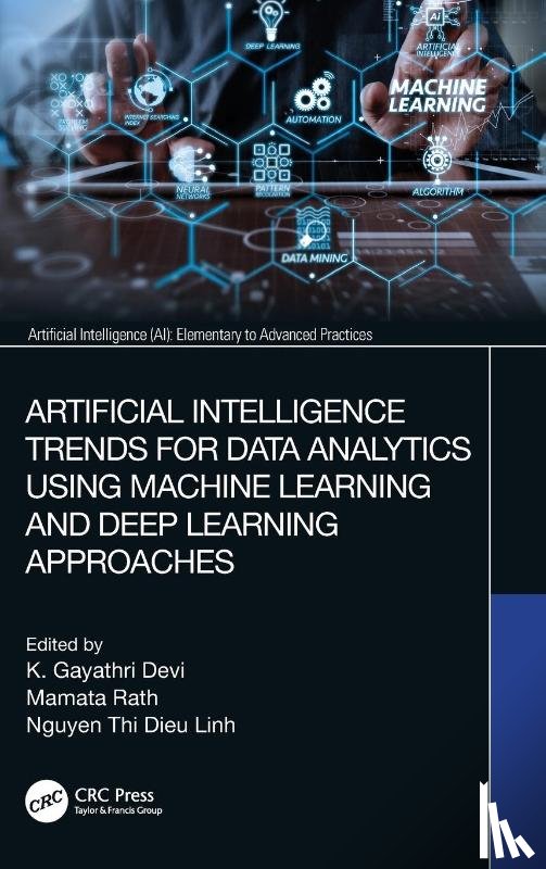  - Artificial Intelligence Trends for Data Analytics Using Machine Learning and Deep Learning Approaches