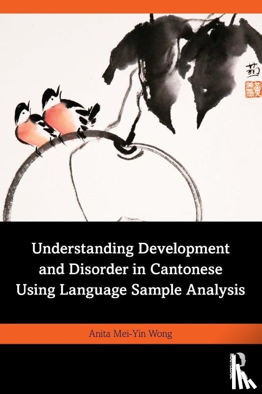 Wong, Anita Mei-Yin - Understanding Development and Disorder in Cantonese using Language Sample Analysis