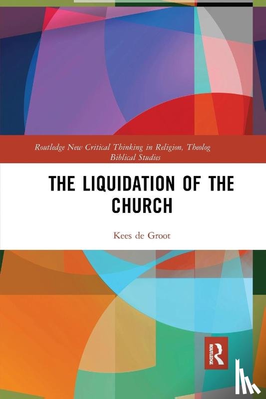 de Groot, Kees - The Liquidation of the Church