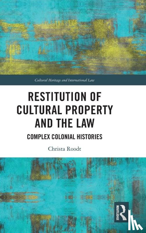 Roodt, Christa - Restitution of Cultural Property and the Law