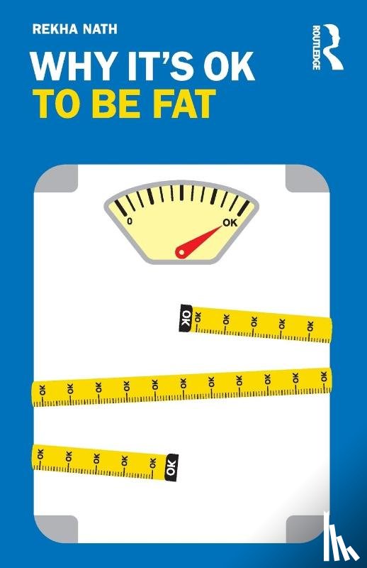 Nath, Rekha (University of Alabama - Why It’s OK to Be Fat