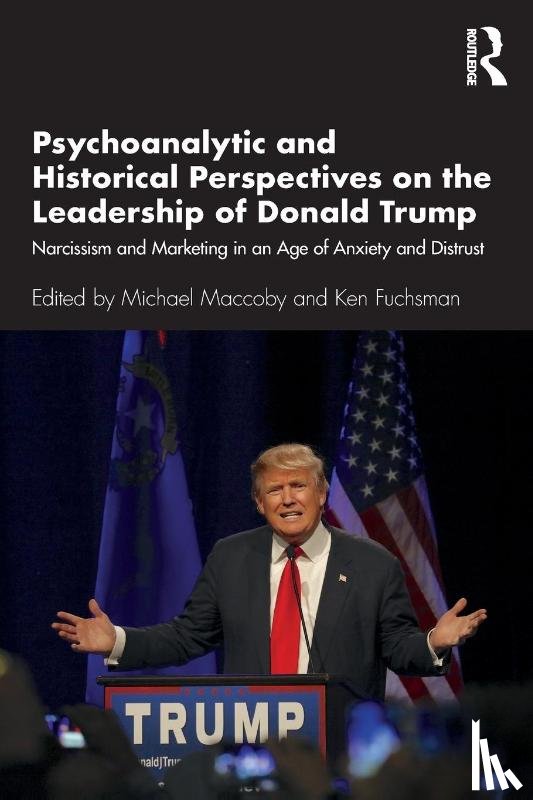  - Psychoanalytic and Historical Perspectives on the Leadership of Donald Trump
