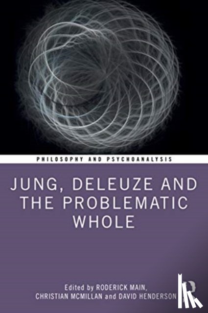  - Jung, Deleuze, and the Problematic Whole