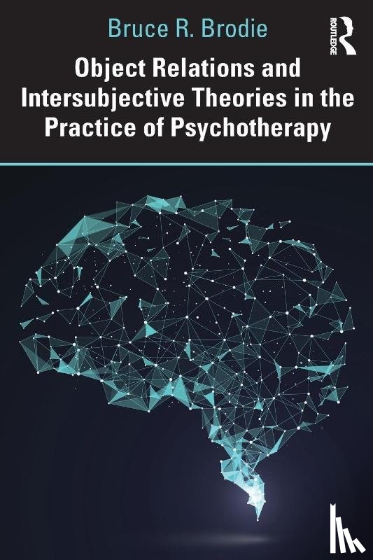 Brodie, Bruce - Object Relations and Intersubjective Theories in the Practice of Psychotherapy