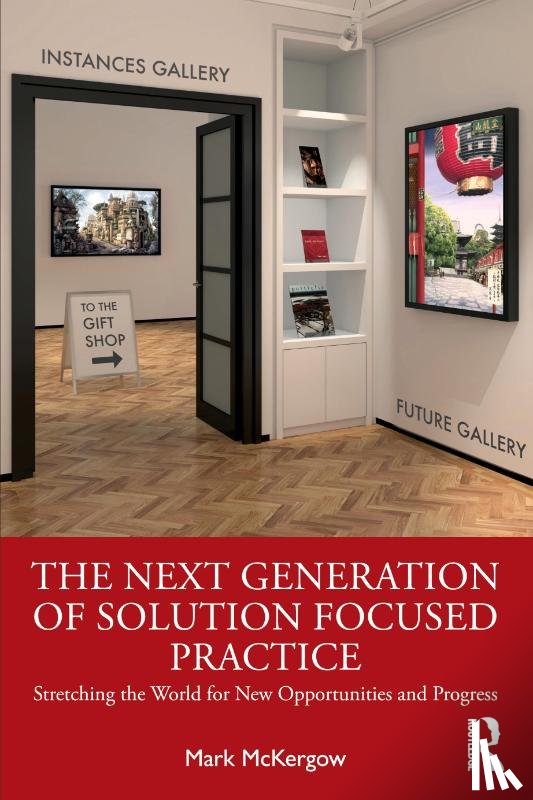 McKergow, Mark - The Next Generation of Solution Focused Practice
