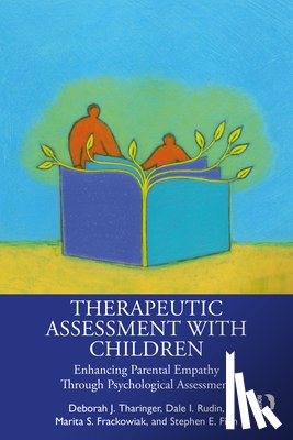 Tharinger, Deborah J., Rudin, Dale I. (Center for Therapeutic Assessment, Frackowiak, Marita (Center for Therapeutic Assessment, Finn, Stephen E. - Therapeutic Assessment with Children