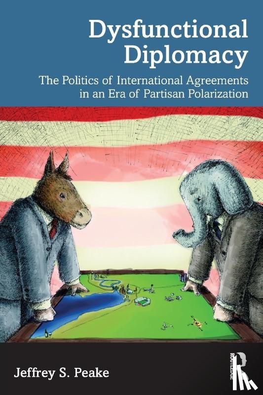 Peake, Jeffrey S. - Dysfunctional Diplomacy