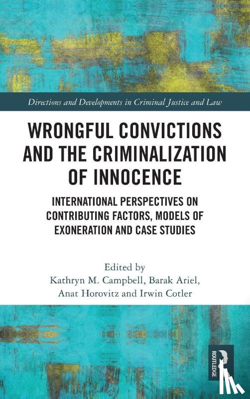  - Wrongful Convictions and the Criminalization of Innocence