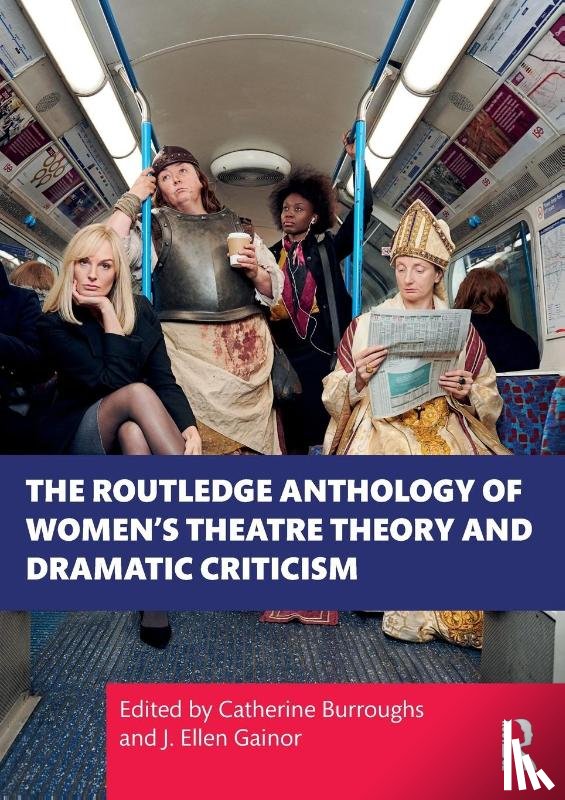  - The Routledge Anthology of Women's Theatre Theory and Dramatic Criticism