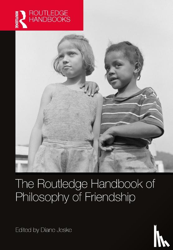 - The Routledge Handbook of Philosophy of Friendship