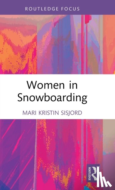 Sisjord, Mari Kristin (Norwegian School of Sport Sciences - Women in Snowboarding