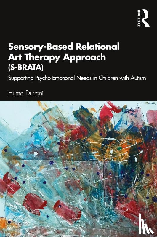 Durrani, Huma - Sensory-Based Relational Art Therapy Approach (S-BRATA)