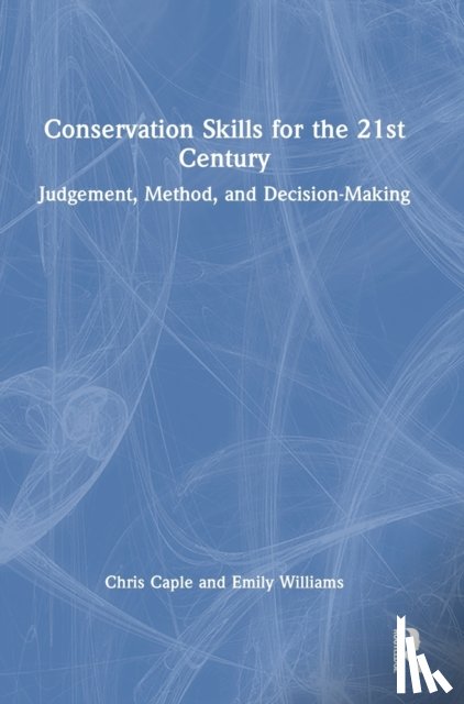 Caple, Chris, Williams, Emily (Durham University) - Conservation Skills for the 21st Century