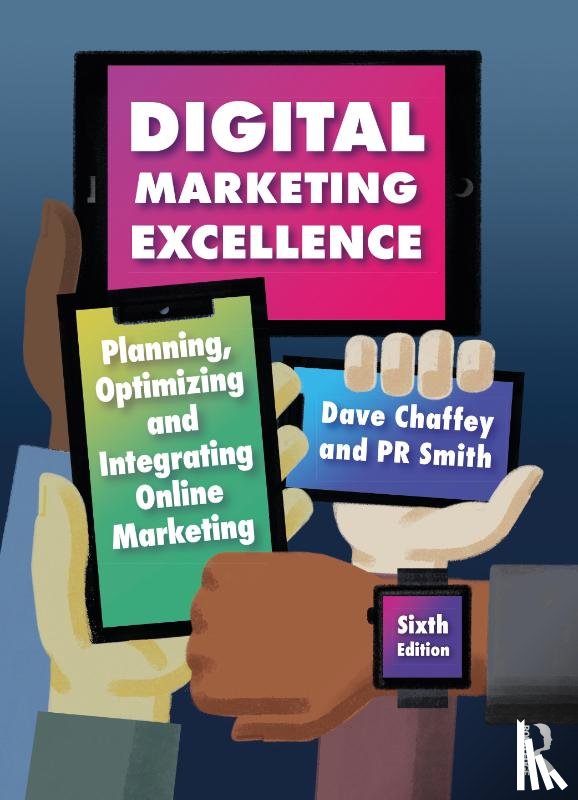 Chaffey, Dave (Independent Consultant, Smith, PR (Independent Marketing Consultant - Digital Marketing Excellence