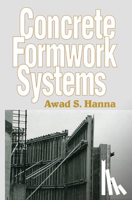 Hanna, Awad S. - Concrete Formwork Systems