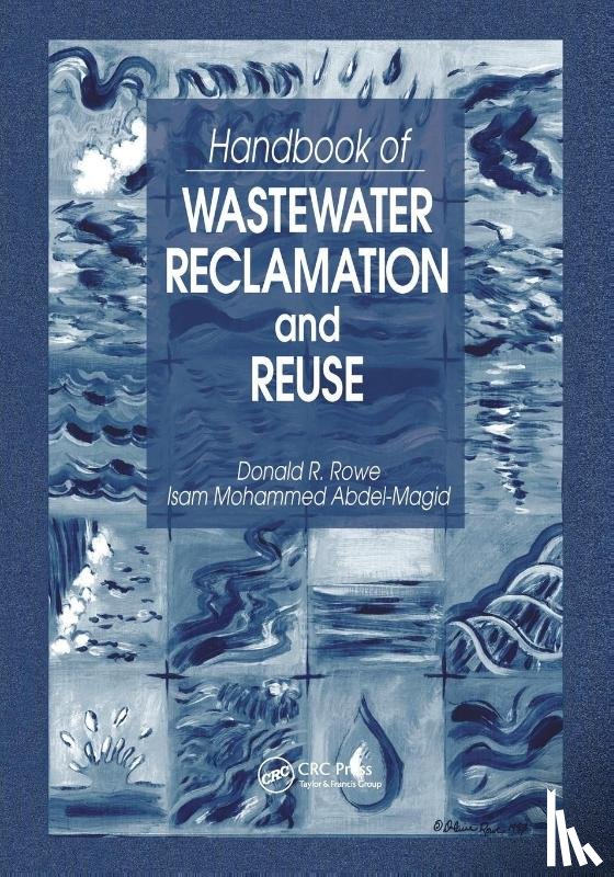 Rowe, Donald R., Abdel-Magid, Isam Mohammed - Handbook of Wastewater Reclamation and Reuse