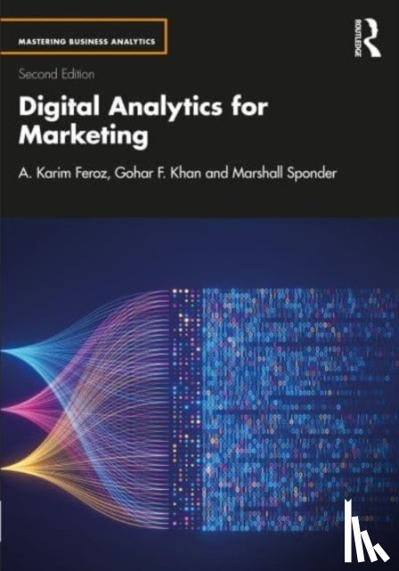 Feroz, A. Karim, Khan, Gohar F., Sponder, Marshall - Digital Analytics for Marketing