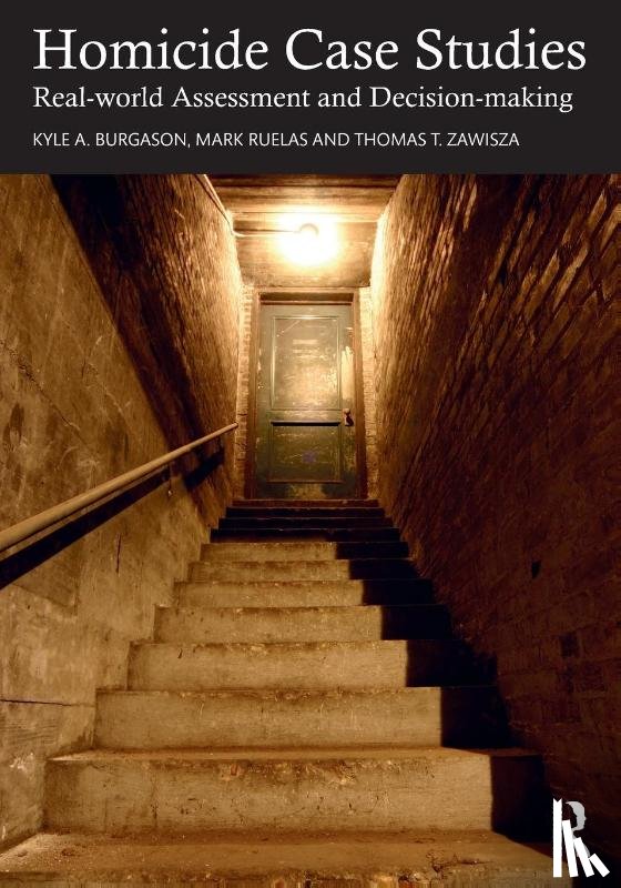 Burgason, Kyle A., Ruelas, Mark, Zawisza, Thomas T. - Homicide Case Studies