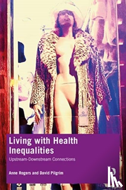 Rogers, Anne (University of Southampton, Pilgrim, David (David Pilgrim - Living with Health Inequalities