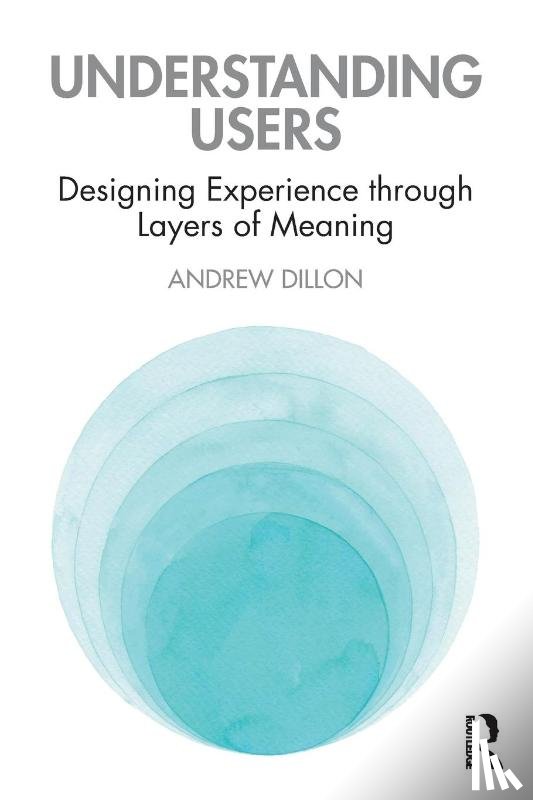 Dillon, Andrew - Understanding Users