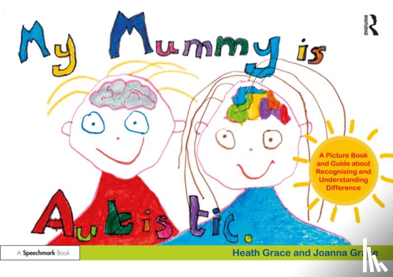 Grace, Heath, Grace, Joanna - My Mummy is Autistic