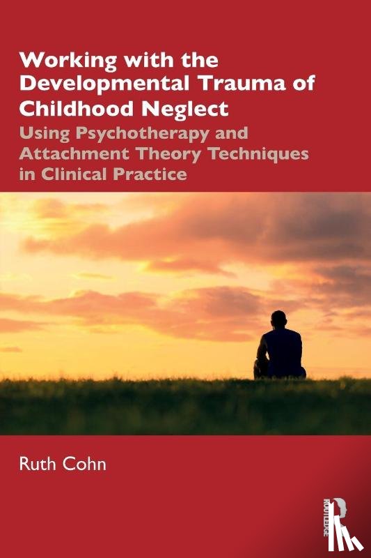 Cohn, Ruth (Private practice - Working with the Developmental Trauma of Childhood Neglect