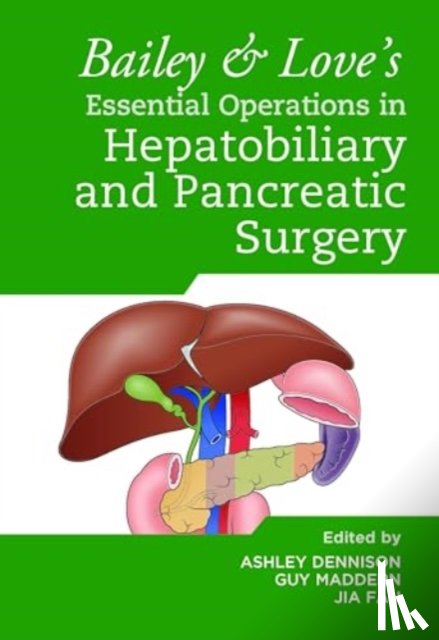  - Bailey & Love's Essential Operations in Hepatobiliary and Pancreatic Surgery