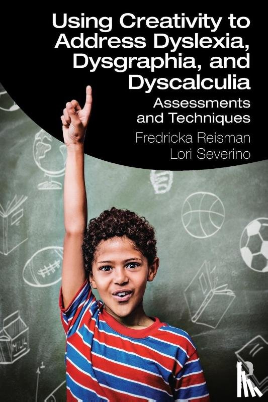 Reisman, Fredricka, Severino, Lori - Using Creativity to Address Dyslexia, Dysgraphia, and Dyscalculia