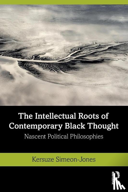Simeon-Jones, Kersuze - The Intellectual Roots of Contemporary Black Thought