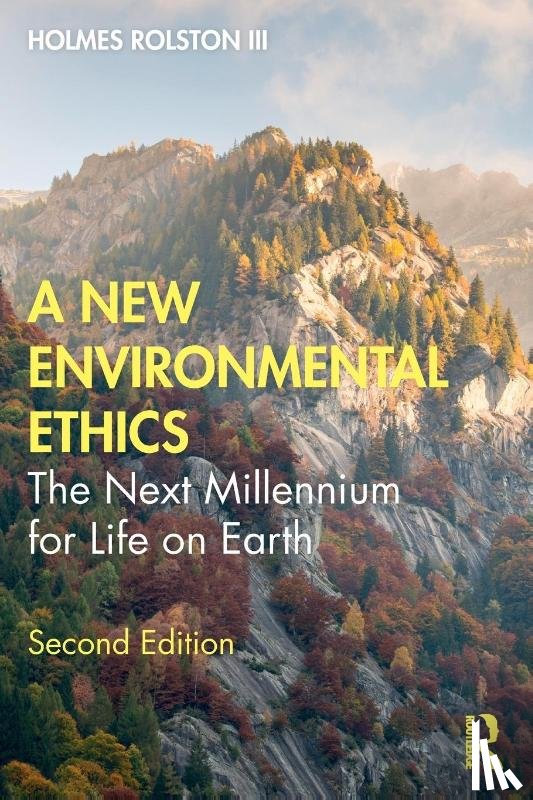 Rolston III, Holmes (Colorado State University - A New Environmental Ethics