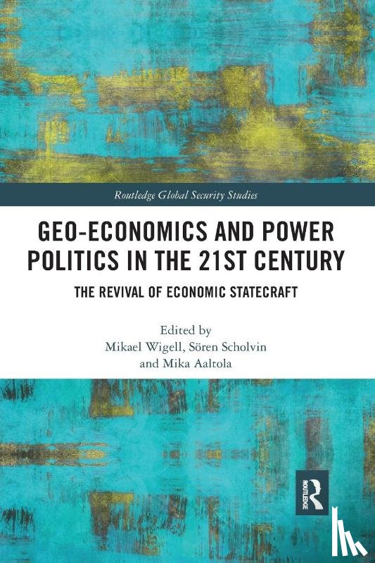  - Geo-economics and Power Politics in the 21st Century