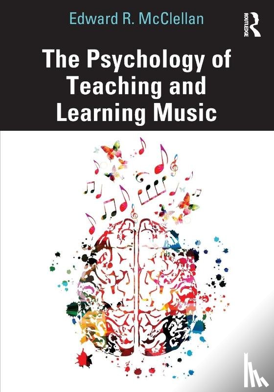McClellan, Edward R. - The Psychology of Teaching and Learning Music