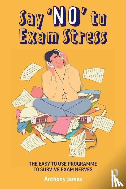 James, Anthony - Say 'No' to Exam Stress