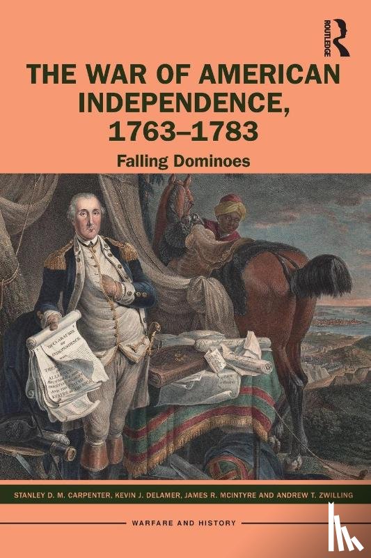 Carpenter, Stanley D. M., Delamer, Kevin J., McIntyre, James R., Zwilling, Andrew T. - The War of American Independence, 1763-1783
