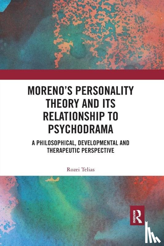 Telias, Rozei - Moreno's Personality Theory and its Relationship to Psychodrama