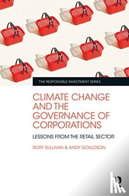 Sullivan, Rory, Gouldson, Andy - Climate Change and the Governance of Corporations